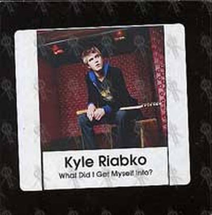 RIABKO-- KYLE - What Did I Get Myself Into? - 2