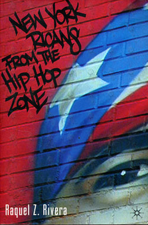 RIVERA-- RAQUEL Z - New York Ricans From The Hip-Hop Zone - 1