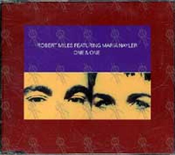 ROBERT MILES FEATURING MARIA NAYLER - One & One - 1