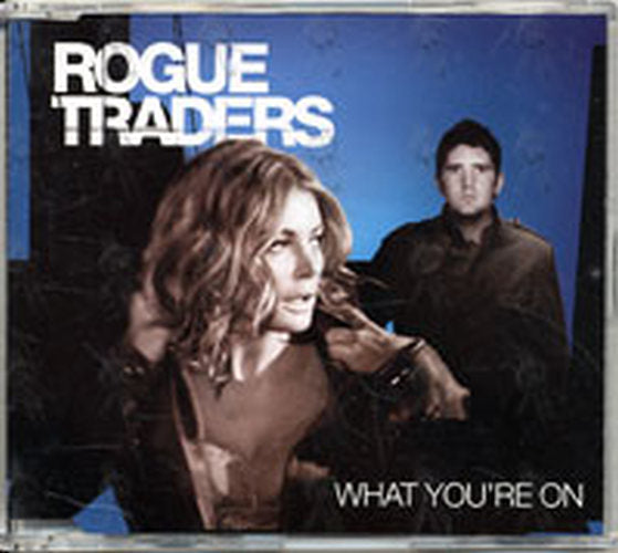 ROGUE TRADERS - What You're On - 1