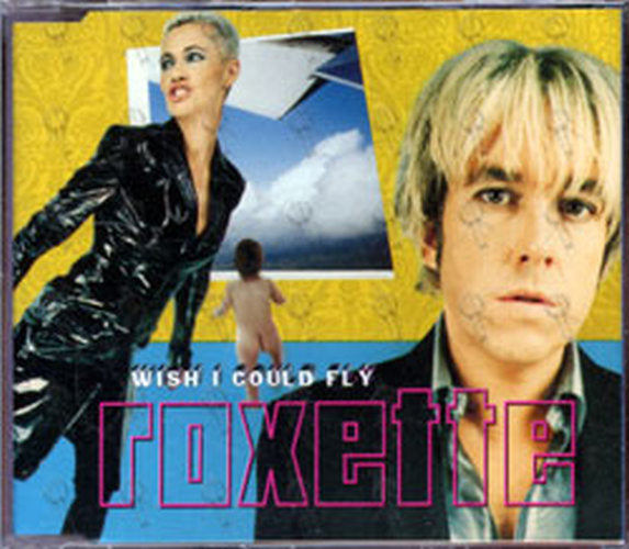 ROXETTE - Wish I Could Fly - 1