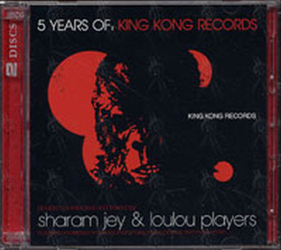 SHARAM JEY & LOULOU PLAYERS - 5 Years Of: King Kong Records - 1