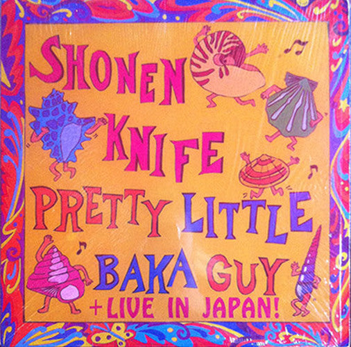 SHONEN KNIFE - Pretty Little Baka Guy + Live In Japan - 1