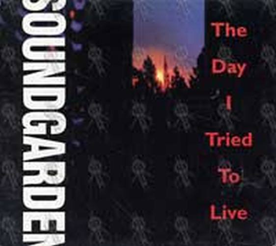 SOUNDGARDEN - The Day I Tried To Live - 1