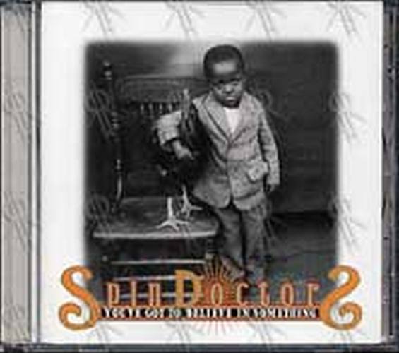 SPIN DOCTORS - You&#39;ve Got To Believe In Something - 1