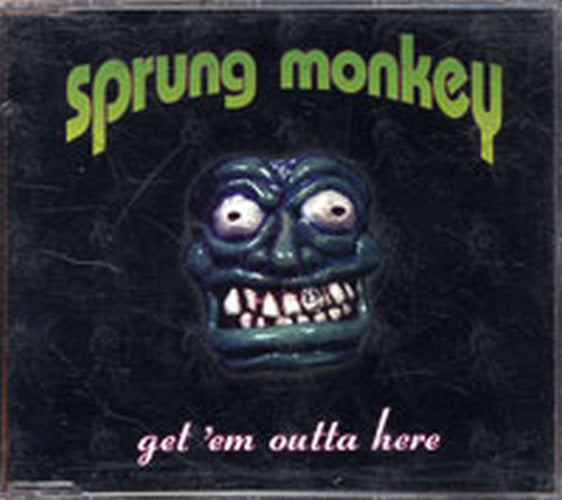 SPRUNG MONKEY - Get &#39;Em Outta Here - 1