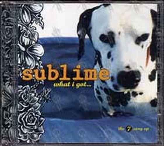 SUBLIME - What I Got ... - 1