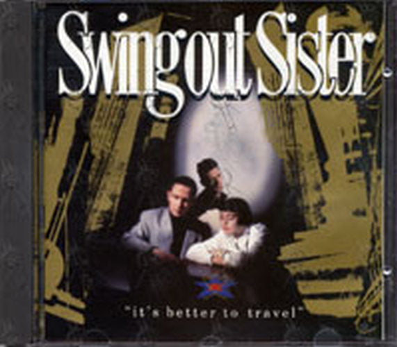 SWING OUT SISTER - It&#39;s Better To Travel - 1