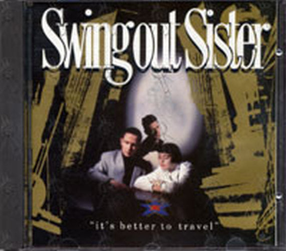 SWING OUT SISTER - It&#39;s Better To Travel - 1