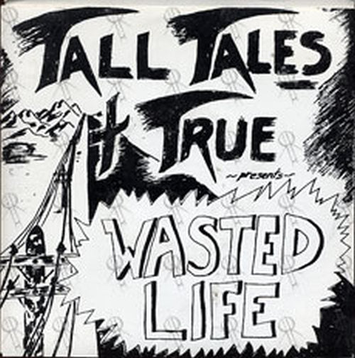 TALL TALES & TRUE - Wasted Life - 1