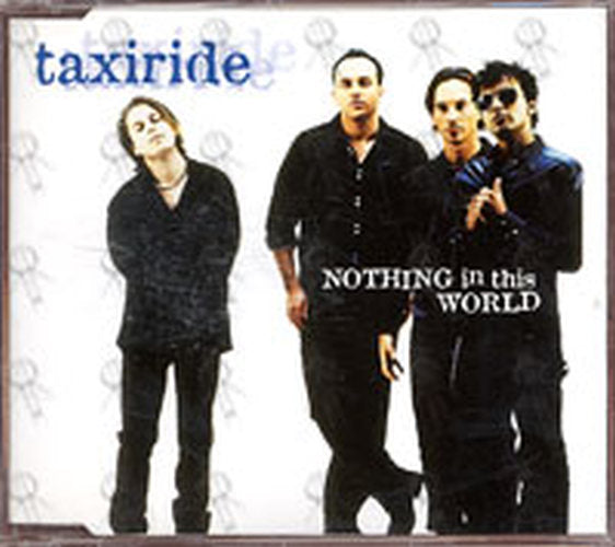 TAXIRIDE - Nothing In This World - 1