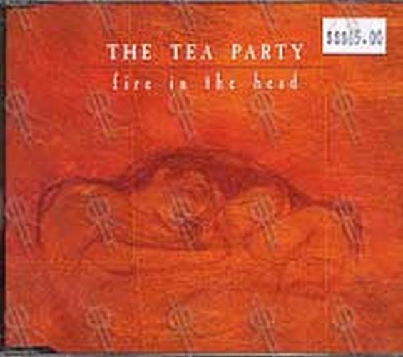 TEA PARTY-- THE - Fire In The Head - 1