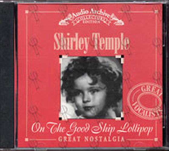 TEMPLE-- SHIRLEY - On The Good Ship Lollipop: Great Nostalgia - 1