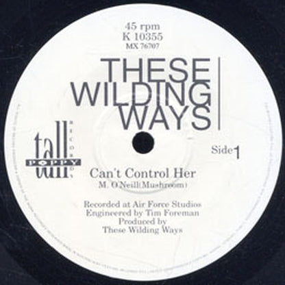 THESE WILDING WAYS - Can't Control Her - 3