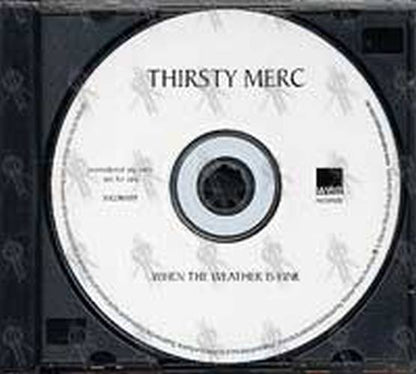 THIRSTY MERC - When The Weather Is Fine - 2