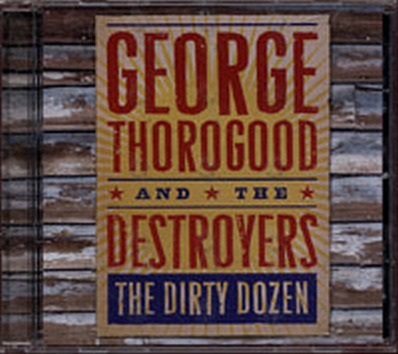 THOROGOOD &amp; THE DESTROYERS-- GEORGE - The Dirty Dozen - 1