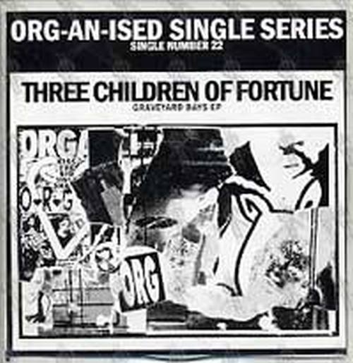 THREE CHILDREN OF FORTUNE - Grave Yard Days EP (Org-an-ised Single Series/Single Number 20) - 1