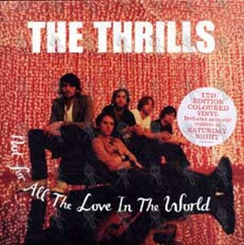 THRILLS-- THE - Not For All The Love In The World - 1