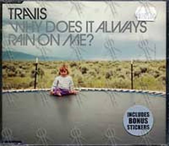 TRAVIS - Why Does It Always Rain On Me - 1