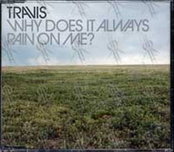 TRAVIS - Why Does It Always Rain On Me? - 1
