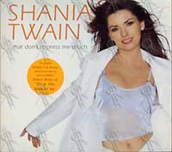 TWAIN-- SHANIA - That Don&#39;t Impress Me Much - 1