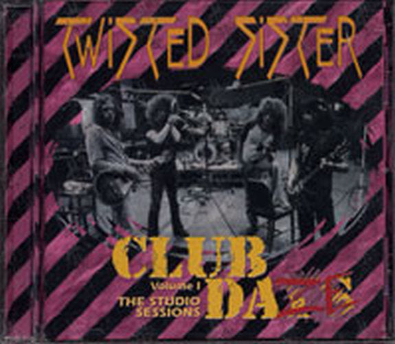 TWISTED SISTER - Club Daze Volume I The Studio Sessions - 1