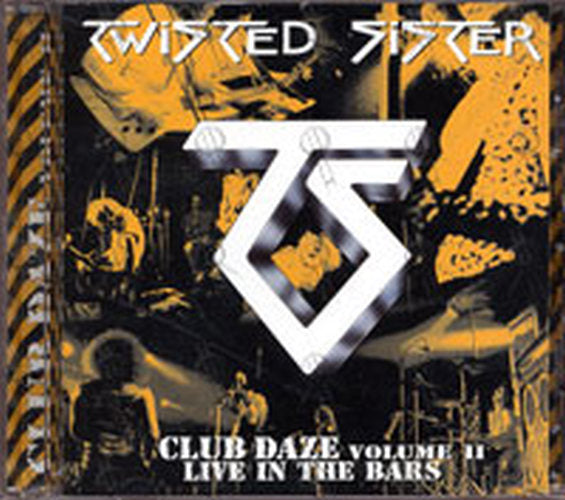 TWISTED SISTER - Club Daze Volume II Live In The Bars - 1