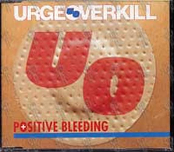 URGE OVERKILL - Positive Bleeding - 1