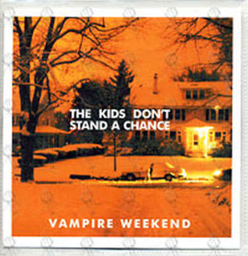 VAMPIRE WEEKEND - The Kids Don&#39;t Stand A Chance - 1
