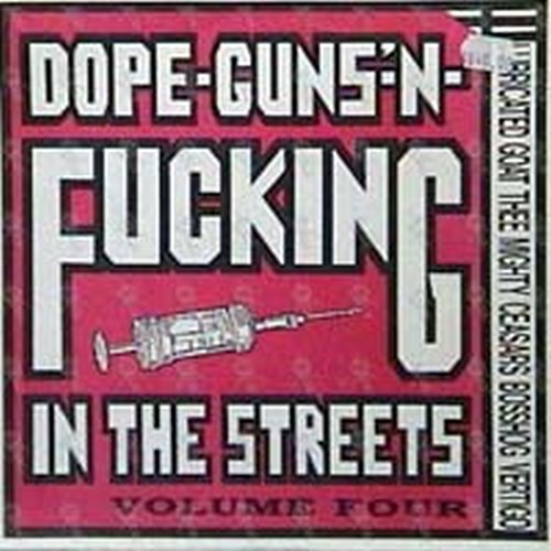 VARIOUS ARTISTS - Dope Guns &#39;N Fucking In The Streets: Volume 4 - 1