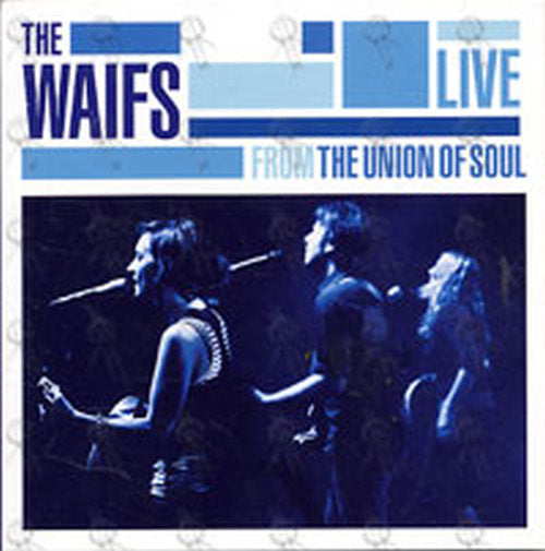 WAIFS-- THE - Live From The Union Of Soul - 1