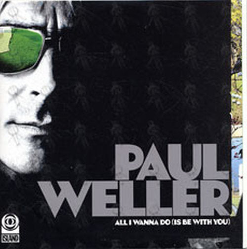 WELLER-- PAUL - All I Wanna Do (Is Be With You) - 1