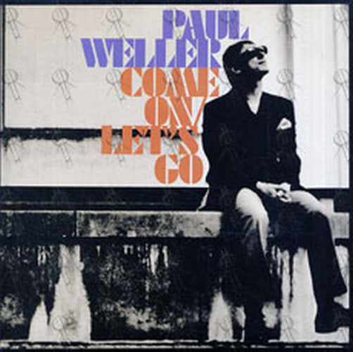 WELLER-- PAUL - Come On/Let's Go - 1