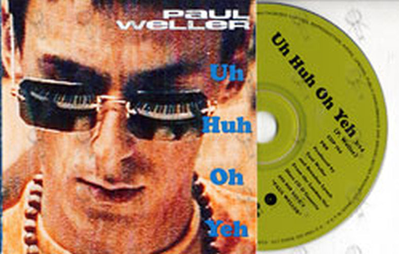 WELLER-- PAUL - Uh Huh Oh Yeh - 1