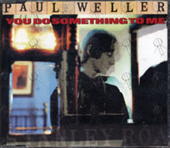 WELLER-- PAUL - You Do Something To Me - 1