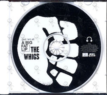 WHIGS -- THE - Give 'Em All A Big Fat Lip - 3