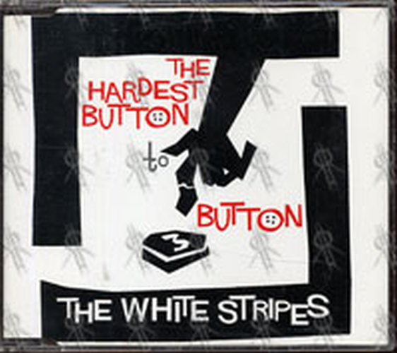 WHITE STRIPES-- THE - The Hardest Button To Button - 1