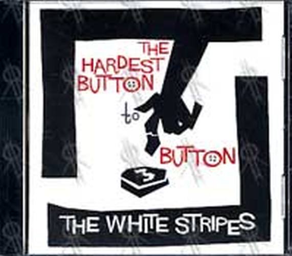 WHITE STRIPES-- THE - The Hardest Button To Button - 1