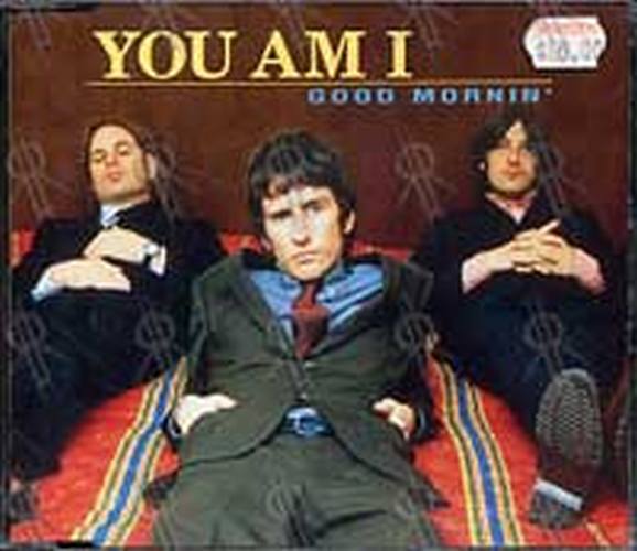 YOU AM I - Good Mornin&#39; - 1
