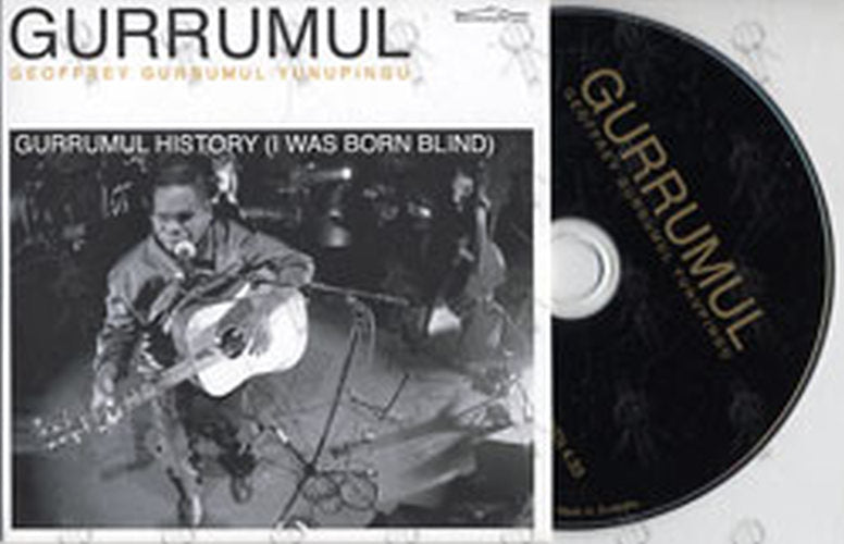 YUNUPINGU-- GEOFFREY GURRUMUL - Gurrumul History (I Was Born Blind) - 1